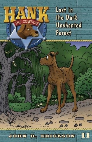 Lost in the Dark Unchanted Forest (Hank the Cowdog)