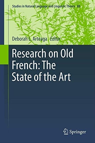 Research on Old French: The State of the Art (Studies in Natural Language and Linguistic Theory)