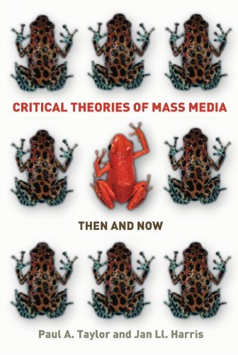 Critical theories of mass media: then and now: Then and Now