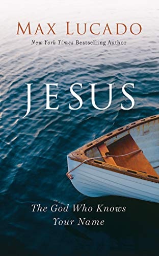 Jesus: The God Who Knows Your Name by Max Lucado [Audio CD]