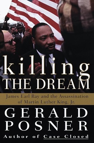 Killing the Dream : James Earl Ray and the Assassination of Martin Luther King, Jr.