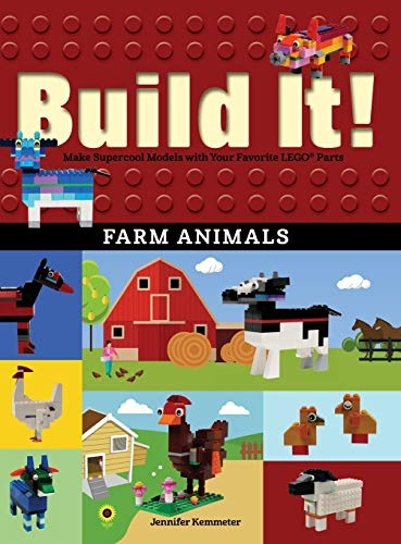 Build It! Farm Animals: Make Supercool Models with Your Favorite LEGOÂ® Parts (Brick Books, 8)