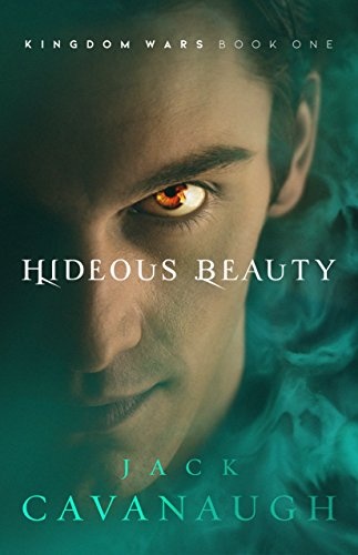 Hideous Beauty (Volume 1) (Kingdom Wars)