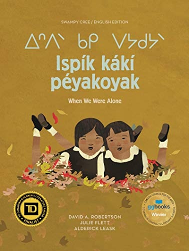 IspÃ­k kÃ¡kÃ­ pÃ©yakoyak / When We Were Alone (Cree and English Edition)