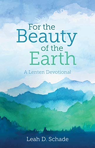 For the Beauty of the Earth (Saddle-stitched): A Lenten Devotional