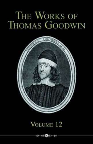 The Works of Thomas Goodwin, Volume 12