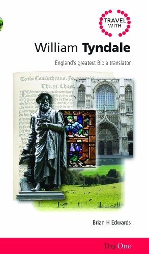 Travel with William Tyndale: England's Greatest Bible Translator (Day One Travel Guides)