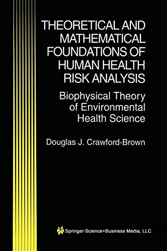 Theoretical and Mathematical Foundations of Human Health Risk Analysis: Biophysical Theory of Environmental Health Science