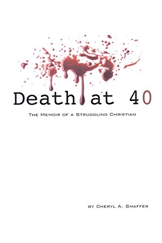 Death at 40: The Memoir of a Struggling Christian