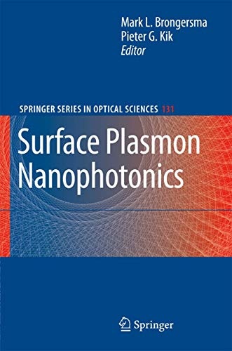 Surface Plasmon Nanophotonics (Springer Series in Optical Sciences (131))