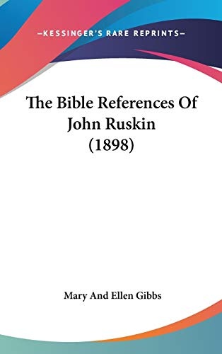 The Bible References Of John Ruskin (1898)