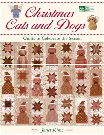 Christmas Cats and Dogs: Quilts to Celebrate the Season (That Patchwork Place)