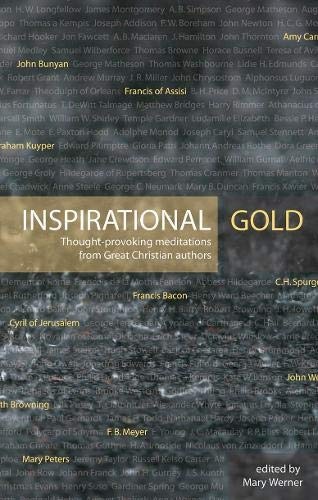 Inspirational Gold: Thought Provoking Meditations from Great Christian Authors (Daily Readings)