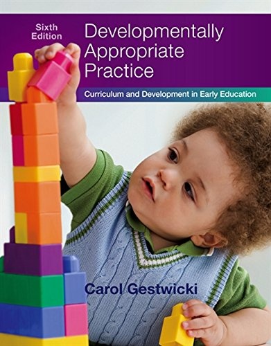 Developmentally Appropriate Practice: Curriculum and Development in Early Education
