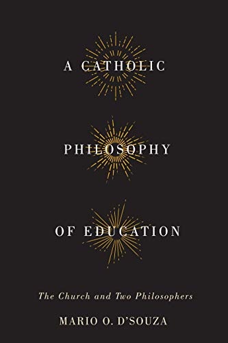 A Catholic Philosophy of Education: The Church and Two Philosophers