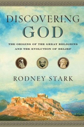 Discovering God: The Origins of the Great Religions and the Evolution of Belief