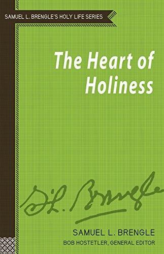 The Heart of Holiness (Samuel L. Brengle's Holy Life)
