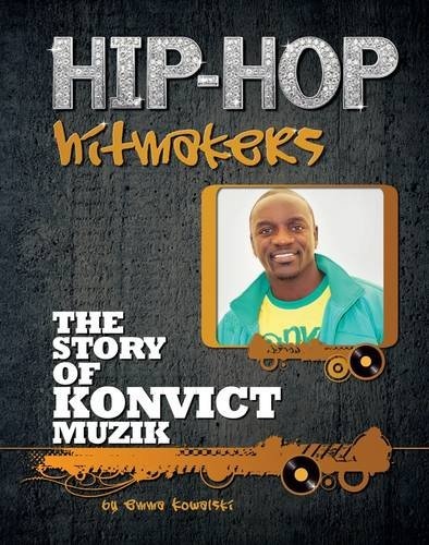 The Story of Konvict Muzic (Hip-Hop Hitmakers)