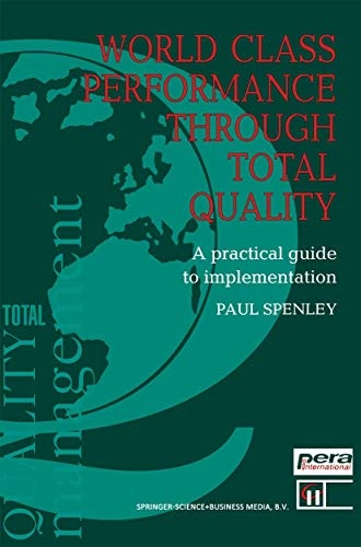World Class Performance Through Total Quality: A practical guide to implementation