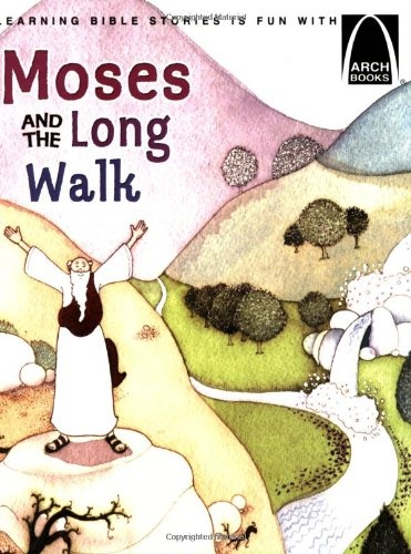 Moses and the Long Walk - Arch Books