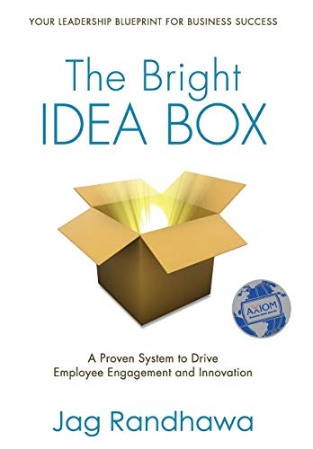 The Bright Idea Box: A Proven System to Drive Employee Engagement and Innovation
