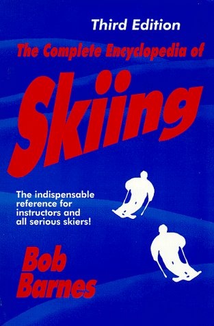 The Complete Encyclopedia of Skiing, 3rd Edition