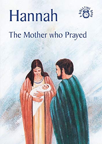 Hannah: The Mother who Prayed (Bible Time)