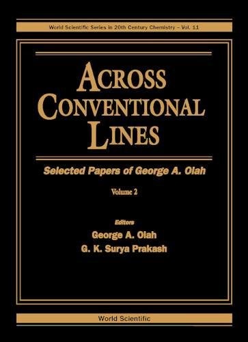 Across Conventional Lines: Selected Papers of George A Olah (in 2 Vols)