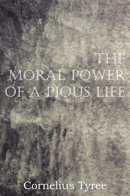 The Moral Power of a Pious Life