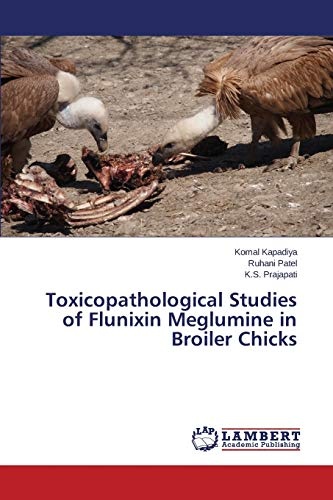 Toxicopathological Studies of Flunixin Meglumine in Broiler Chicks
