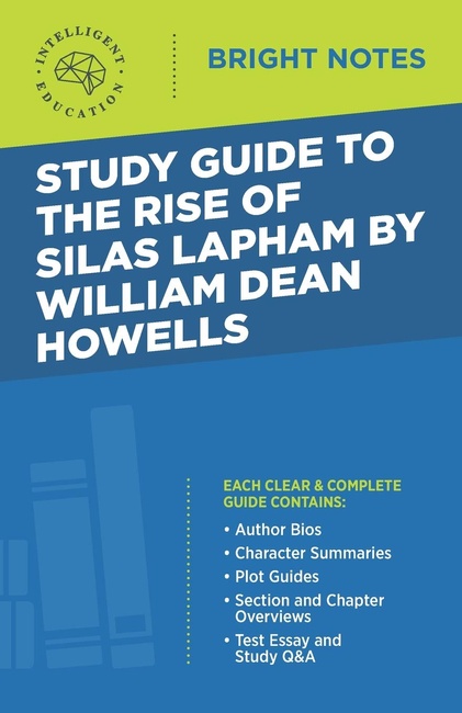 Study Guide to The Rise of Silas Lapham by William Dean Howells (Bright Notes)