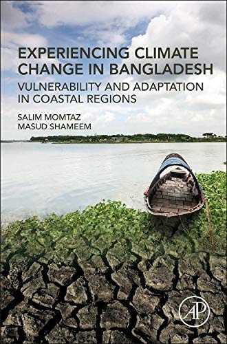 Experiencing Climate Change in Bangladesh: Vulnerability and Adaptation in Coastal Regions