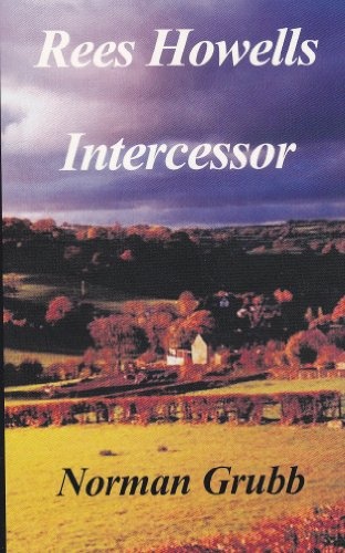 Rees Howells: Intercessor