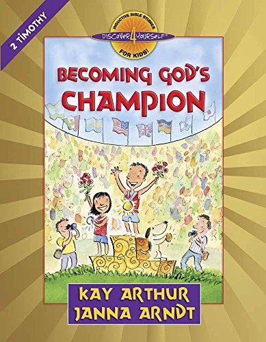 Becoming God's Champion: 2 Timothy (Discover 4 YourselfÂ® Inductive Bible Studies for Kids)