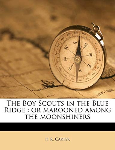 The Boy Scouts in the Blue Ridge: or marooned among the moonshiners