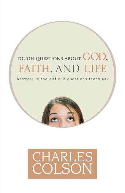 Tough Questions about God, Faith, and Life: Answers to the Difficult Questions Teens Ask
