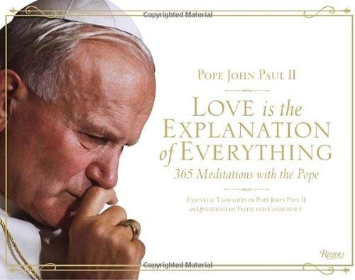 Love is the Explanation of Everything: 365 Meditations with the Pope