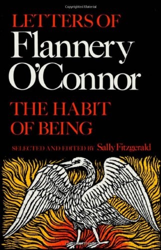 The Habit of Being: Letters of Flannery O'connor
