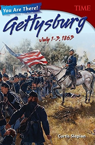 You Are There! Gettysburg, July 13, 1863