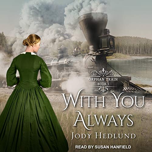 With You Always (The Orphan Train Series) (Orphan Train, 1)