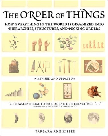 The Order of Things: How Everything in the World Is Organized into Hierarchies, Structures, and Pecking Orders