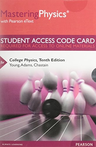 Mastering Physics with Pearson eText -- Standalone Access Card -- for College Physics (10th Edition)