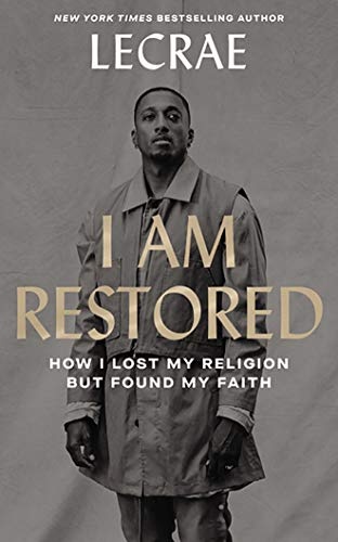 I Am Restored: How I Lost My Religion but Found My Faith