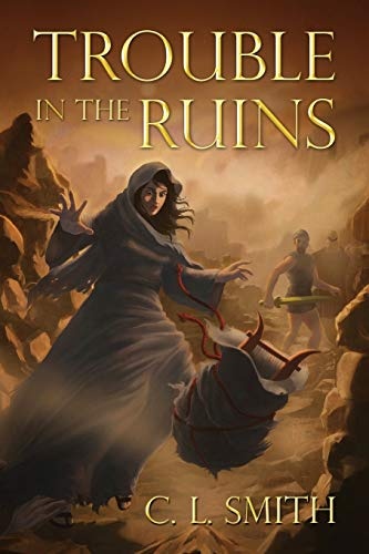 Trouble in the Ruins: (Stones of Gilgal Book 3)