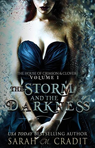 The Storm and the Darkness: The House of Crimson & Clover Volume I (The House of Crimson and Clover)
