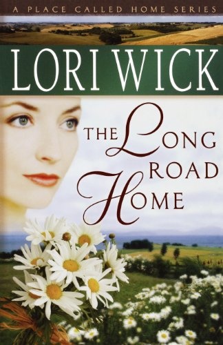 The Long Road Home (A Place Called Home Series #3)