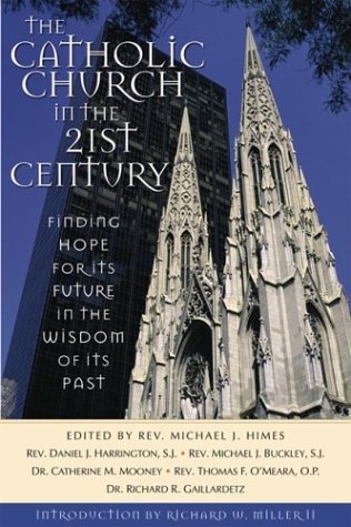 The Catholic Church in the Twenty-First Century: Finding Hope for the Future in the Wisdom of Its Past