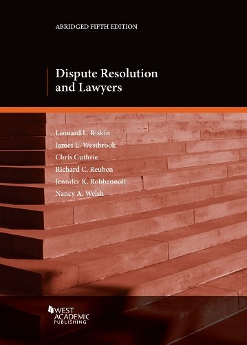 Dispute Resolution and Lawyers, Abridged, 5th (Coursebook)