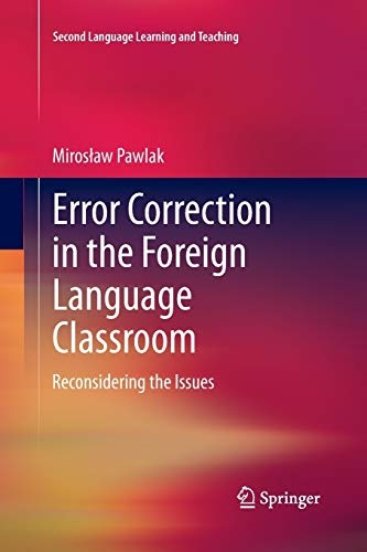 Error Correction in the Foreign Language Classroom: Reconsidering the Issues (Second Language Learning and Teaching)