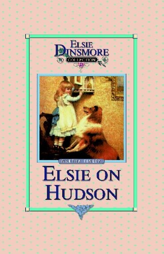 Elsie on the Hudson - Collector's Edition, Book 23 of 28 Book Series, Martha Finley, Paperback